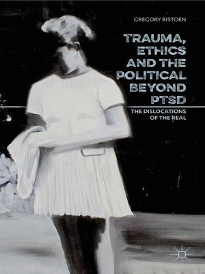 cover image of Trauma, Ethics and the Political Beyond PTSD